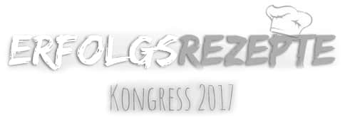 Erfolgsrezepte Kongress 2017 Erfolgsrezepte Kongress 2017